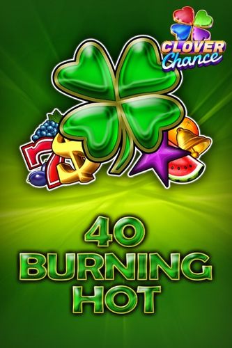 40 Burning Hot
