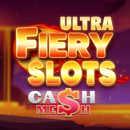 Fiery Slots Cash Mesh Ultra