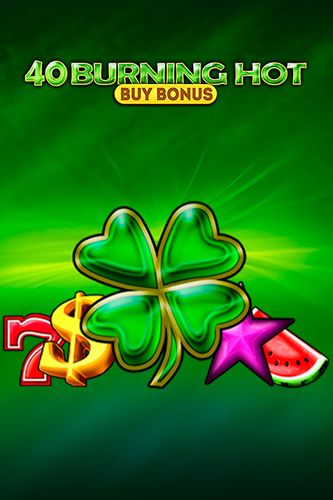 40 Burning Hot Buy Bonus