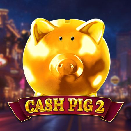Cash Pig 2