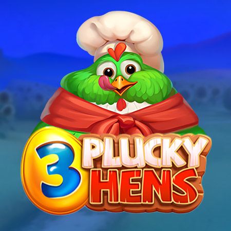 3 Plucky Hens