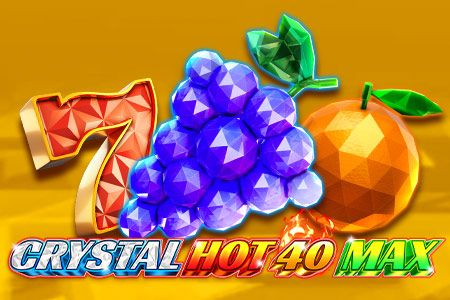 Crystal Hot 40 Max