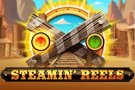 Steamin’ Reels